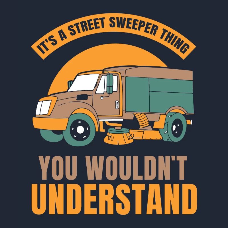 It's a street sweeper thing you wouldn't understan