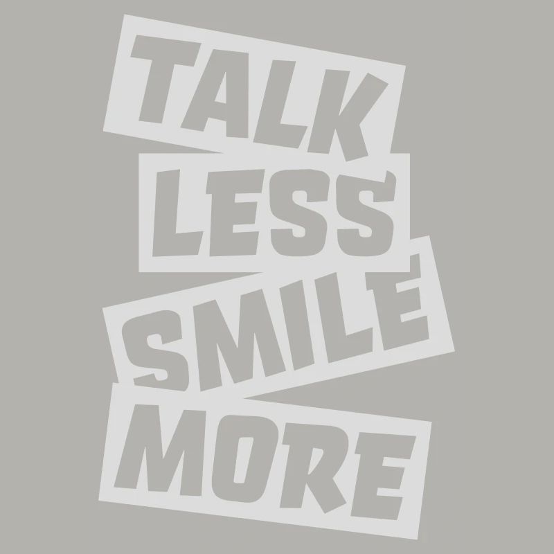 talk less smile more