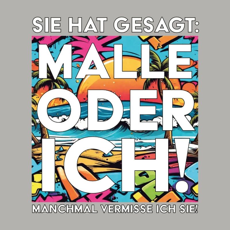 Lustiger Mallorca Spruch Malle oder ich