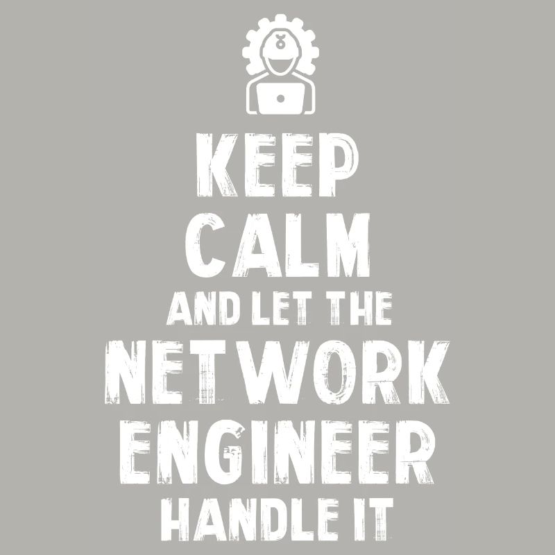 Keep Calm and let the Network Engineer handle it
