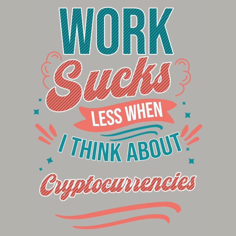 Work Sucks Less When I Think About