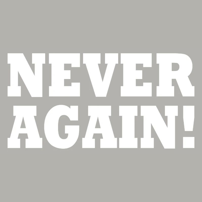 Never again