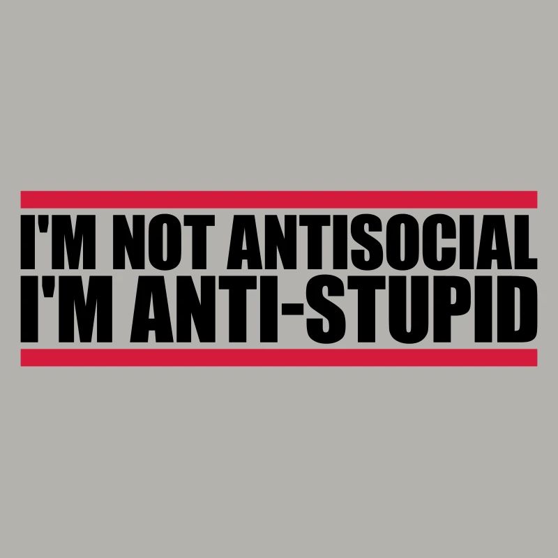 pas antisocial anti-stupide