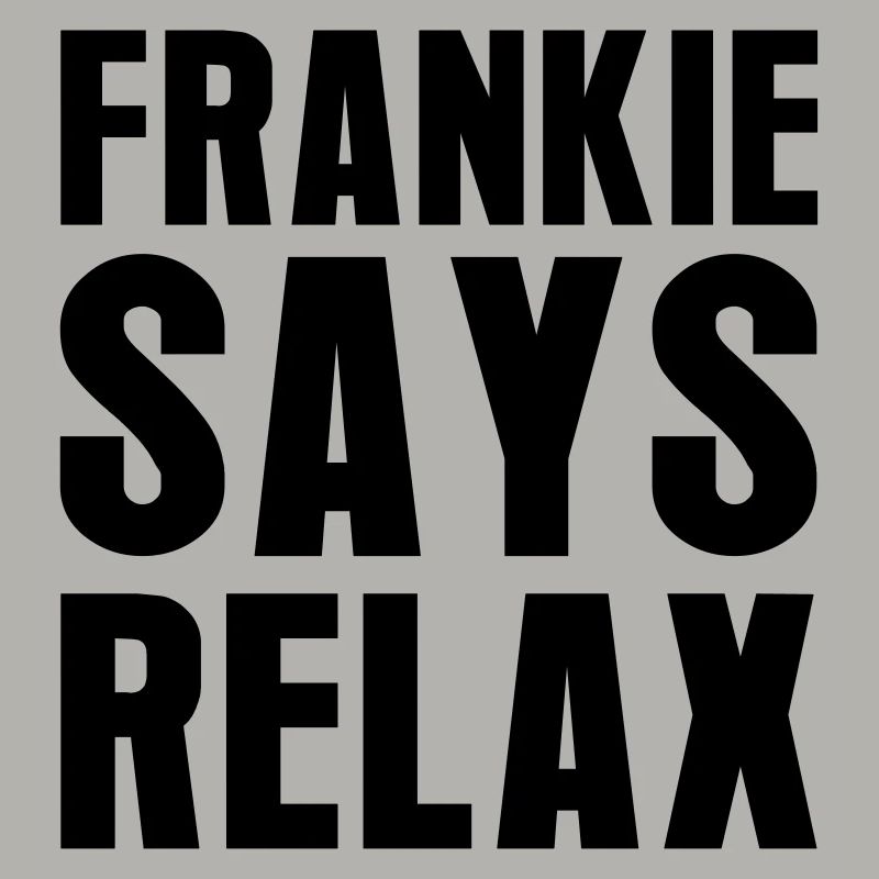 Frankie Says Relax