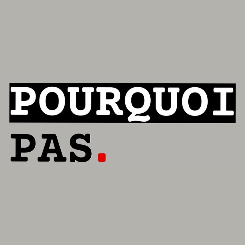 Pourquoi pas