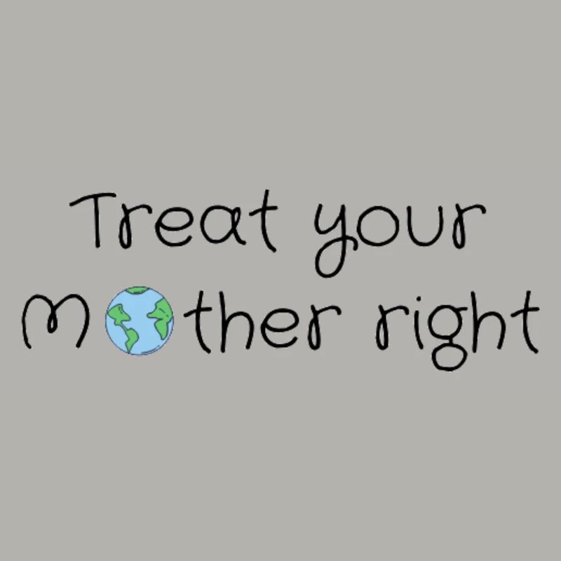 Behandle deine Mutter gut