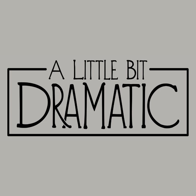 A Little Bit Dramatic