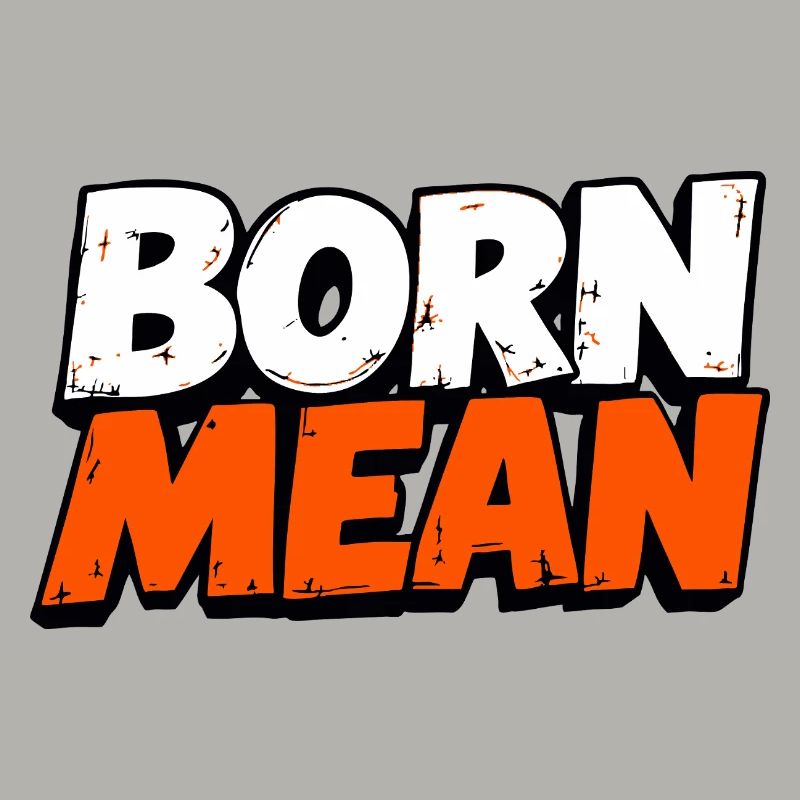 Born Mean – Distressed Text Design