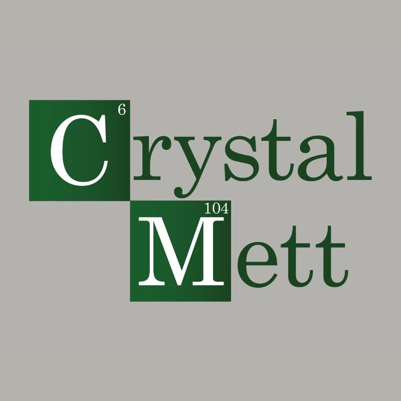 Crystal Mett oder so