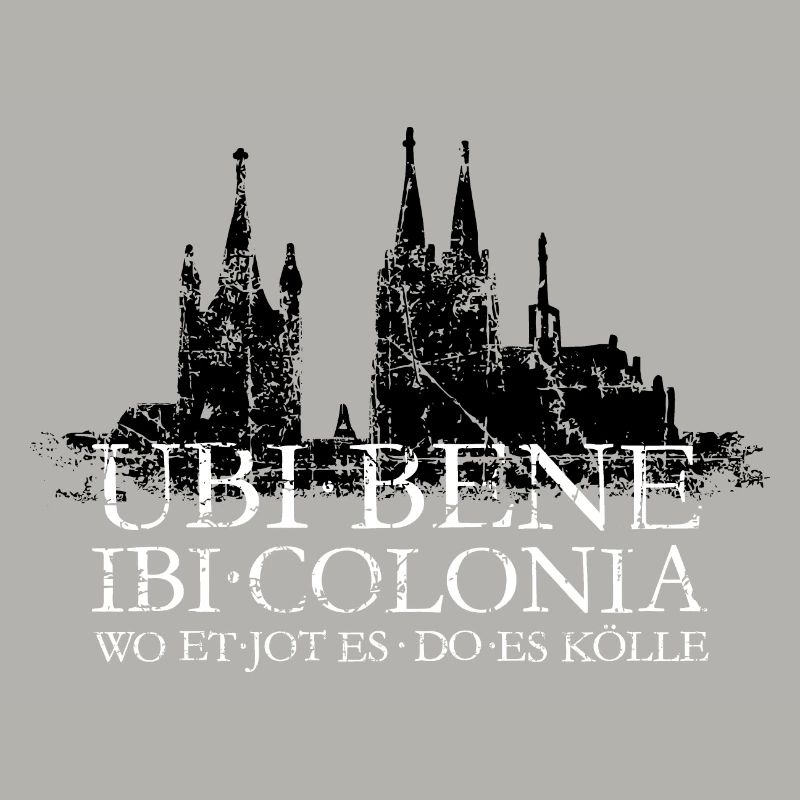 UBI BENE IBI COLONIA Köln Skyline Spruch