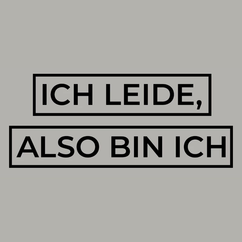 Ich leide, also bin ich