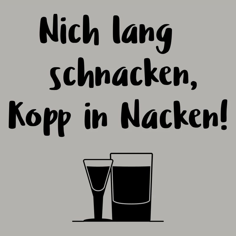 Nich lang schnacken, Kopp in Nacken!