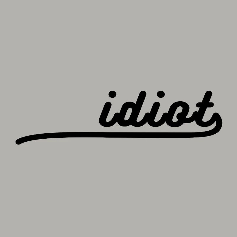 Idiot Logo Lustiger Spruch Geschenk Idee