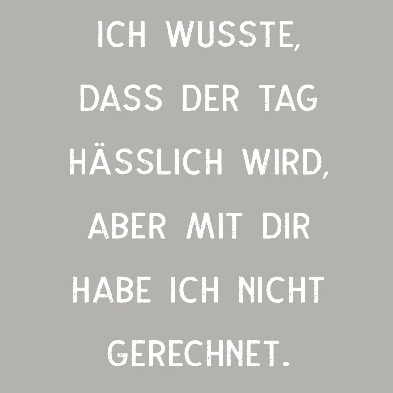 Ich Wusste Dass Der Tag Hässlich Wird