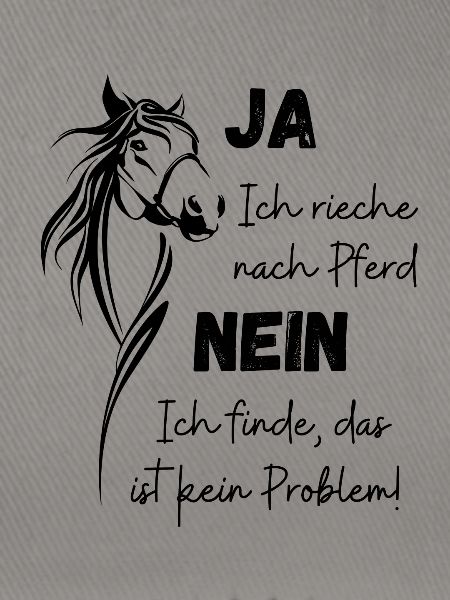 Ja ich rieche nach Pferd