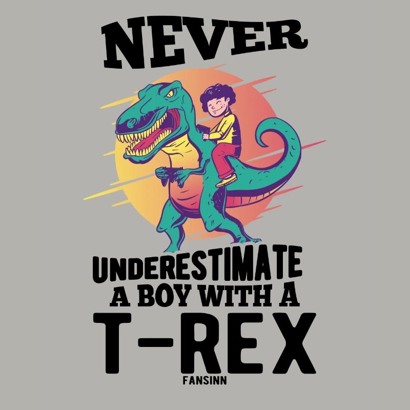 Never Underestimate A Boy With A T-Rex