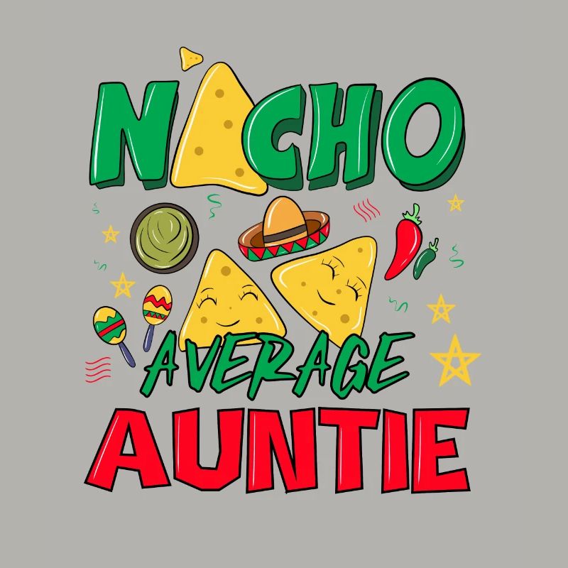 NACHO AVERAGE AUNTIE 2