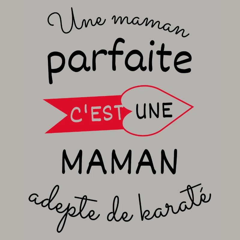 maman parfaite c est une maman adepte de karaté