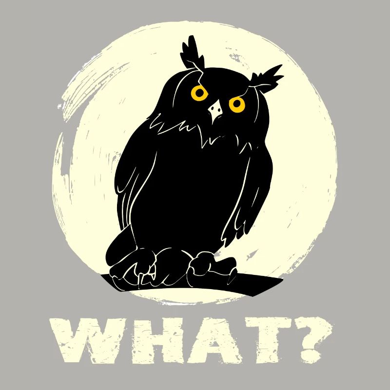 Owl skeptically asks: What? Funny owl saying