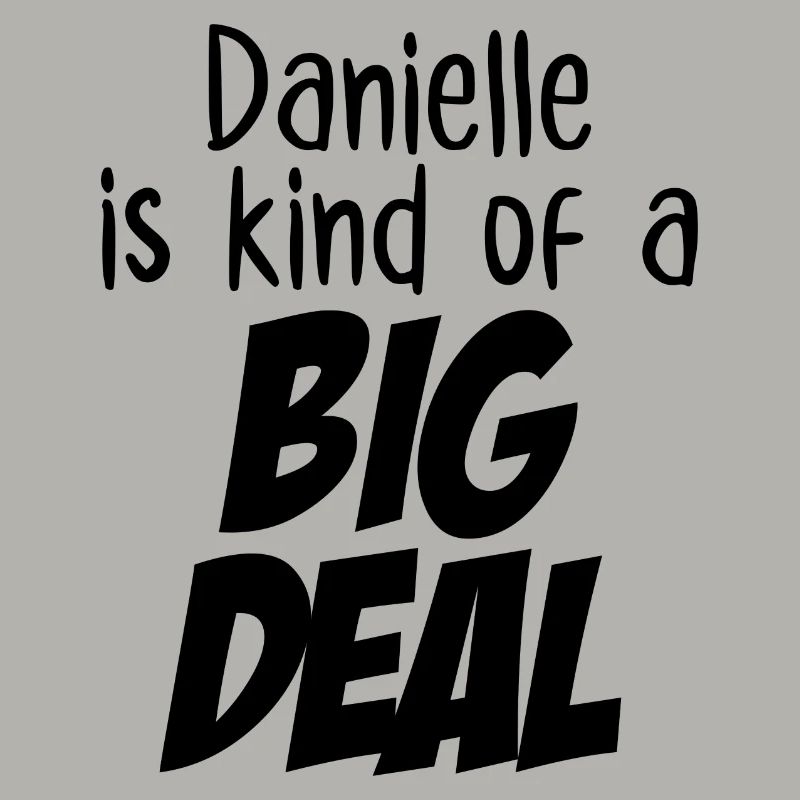 Danielle ist irgendwie eine große Sache