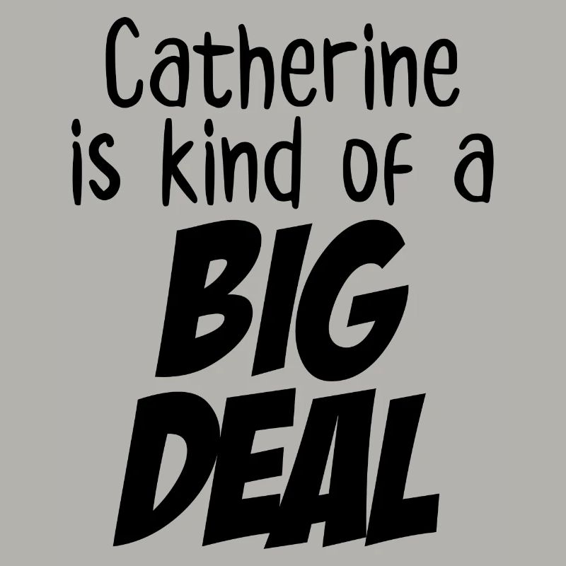 Catherine est une sorte de grosse affaire