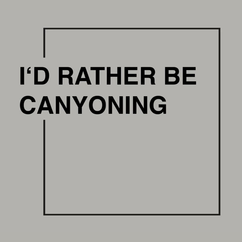 I'd rather be canyoning