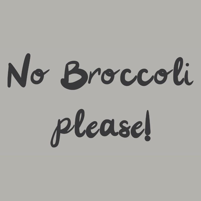 No Broccoli please!