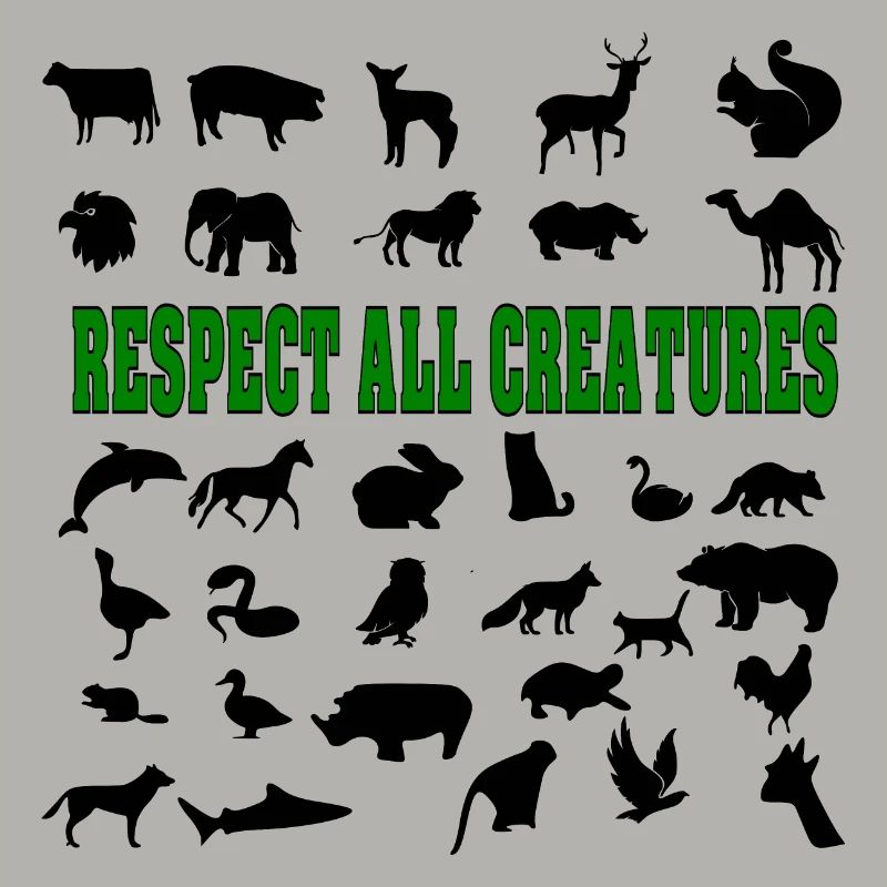 Respect all creatures