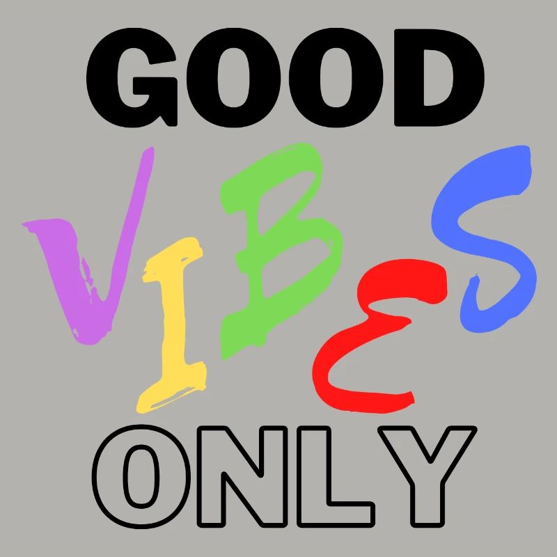 Good Vibes Only