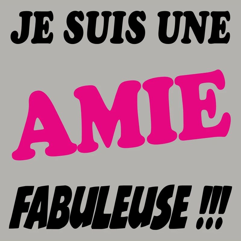 Je suis une amie fabuleuse