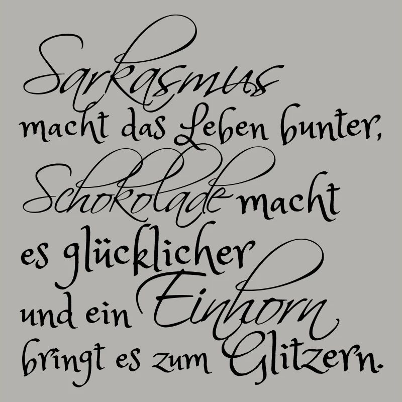 Sarkasmus, Schokolade und ein Einhorn...