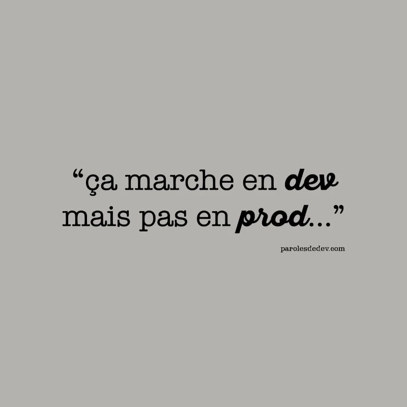 ça marche en dev...