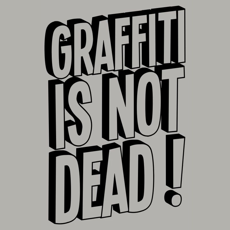 GRAFFITI IS NOT DEAD TYPE