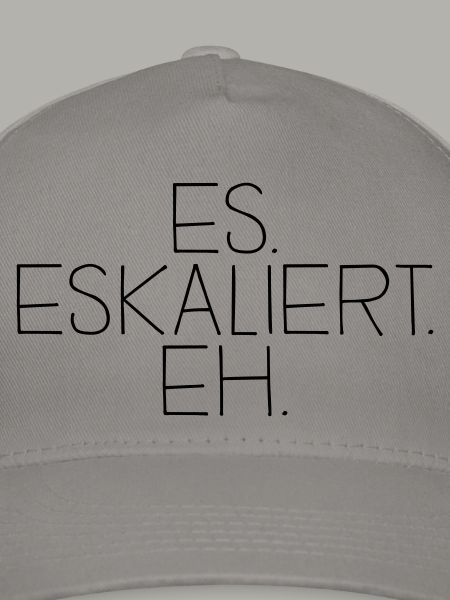 es. eskaliert. eh.