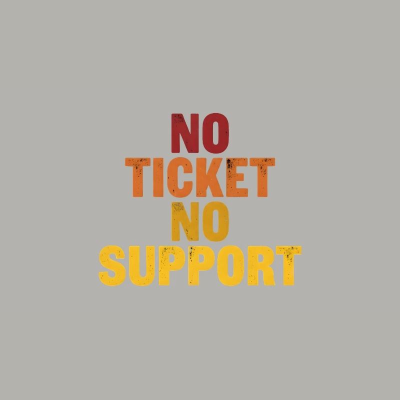 Pas de ticket, pas de support ! EDV IT Informatiker Spruch