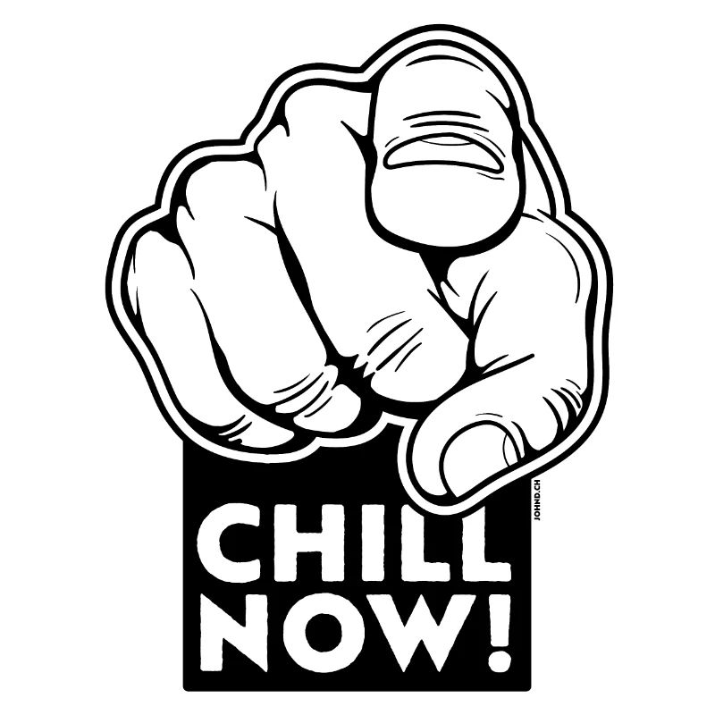 CHILL NOW!