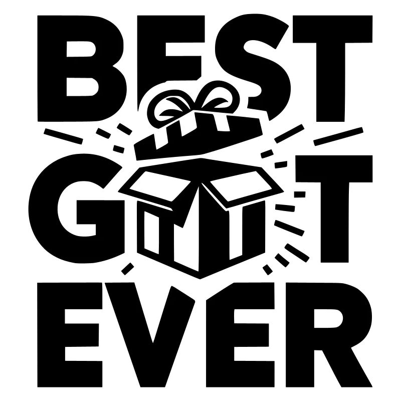 Best Gift Ever! - Einfach das beste Geschenk