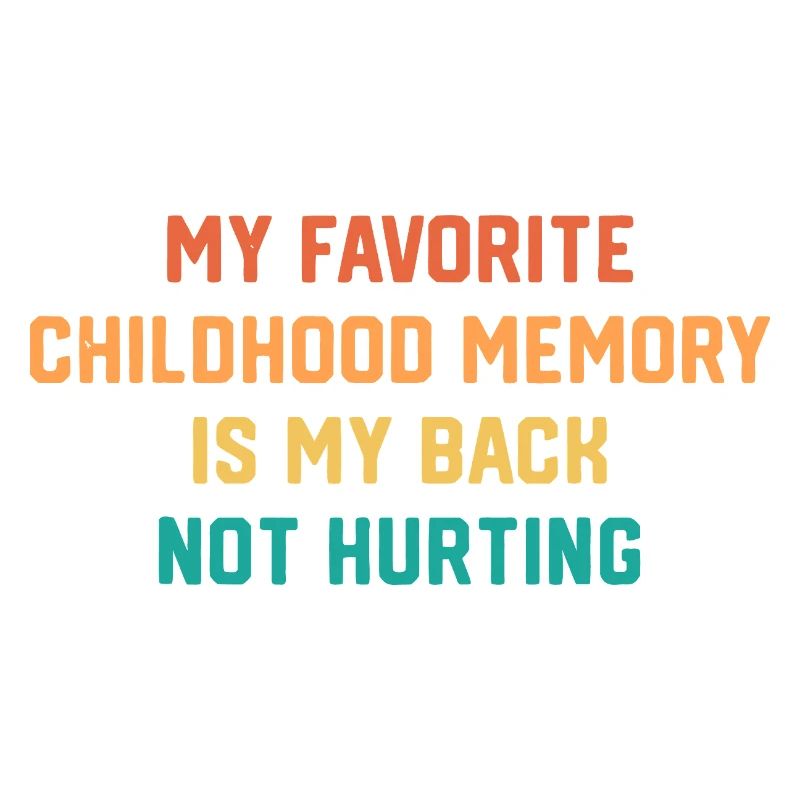 Back Not Hurting Childhood Memory Tee