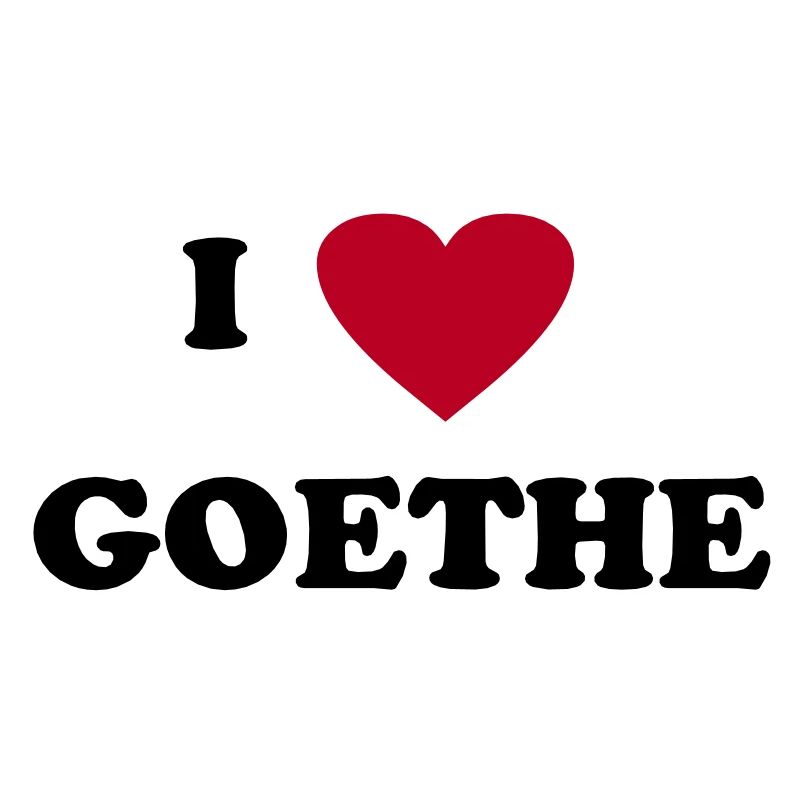 I love Goethe