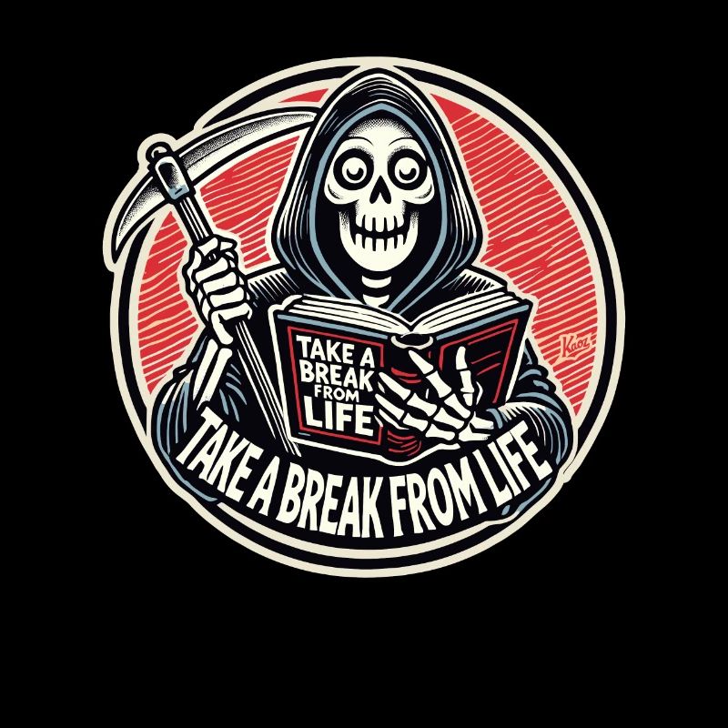 Grim Reaper reads "Take a break from life"