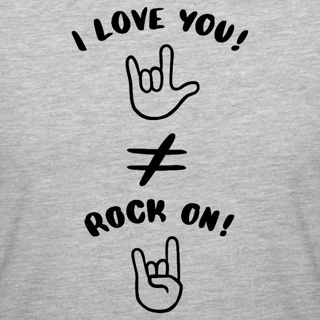 I love you est différent de Rock On (noir)