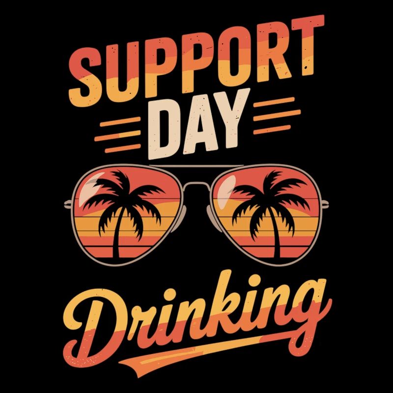 Support Day Drinking with sunglasses
