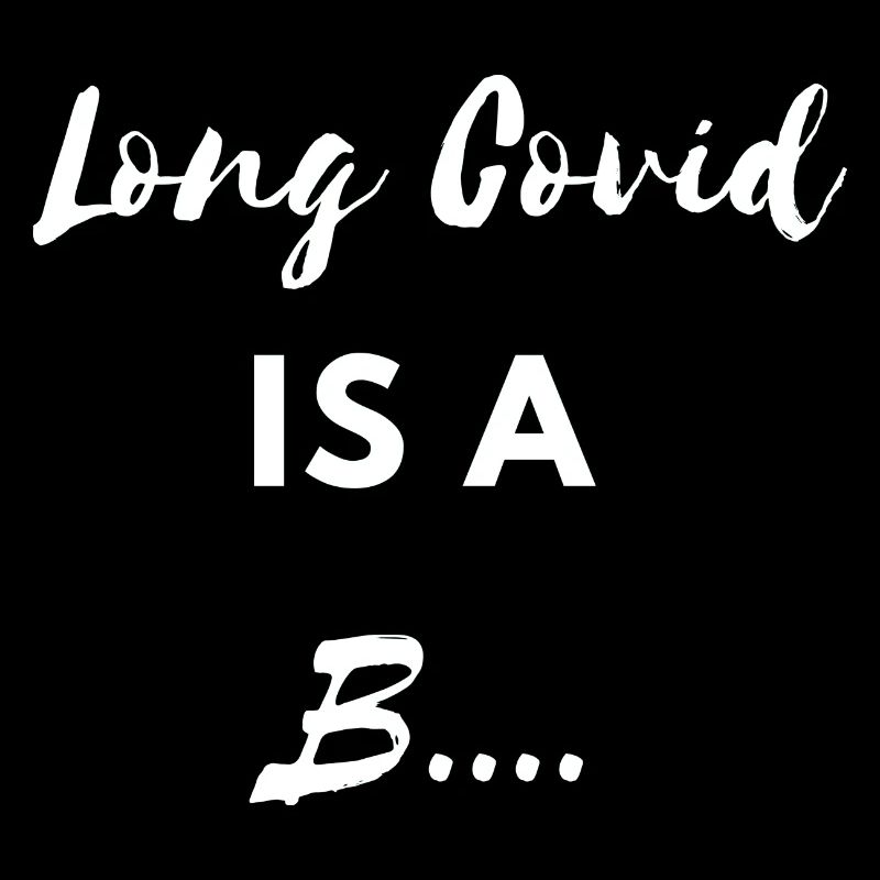 Long covid is a B.... Corona Virus Sick Lockdown