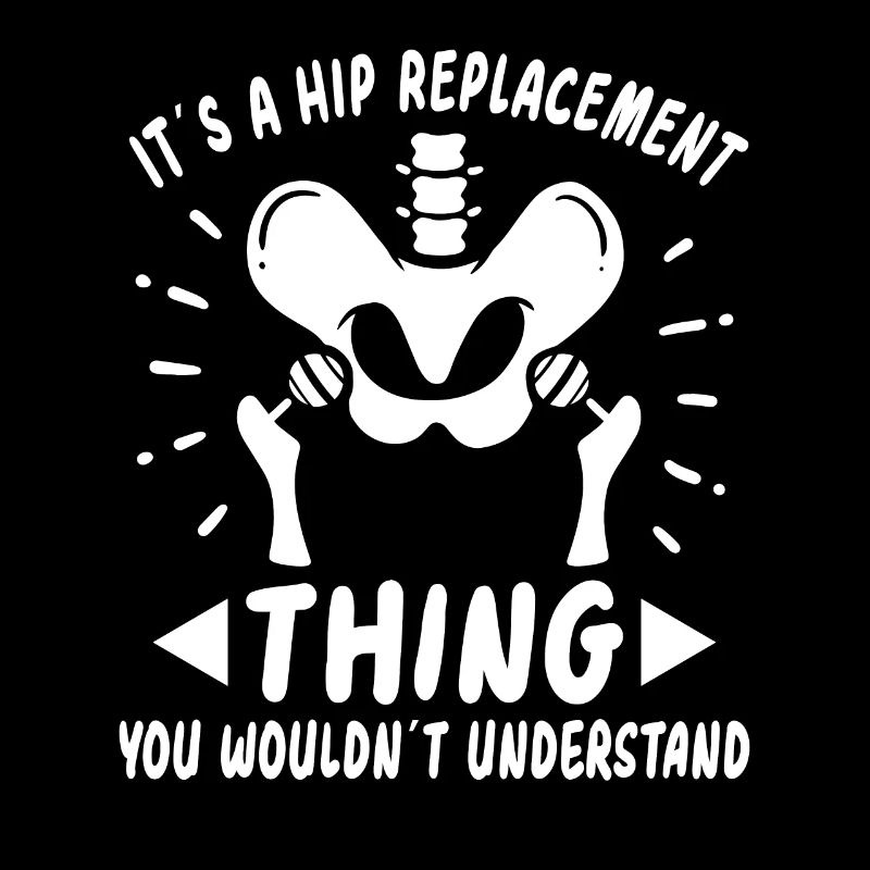 Hip Replacement Hip Surgery Post-OP idea