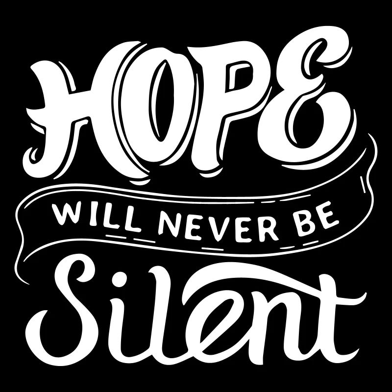 Hope Will Never Be Silent