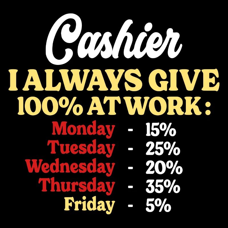 100% At Work Funny Cashier Quote