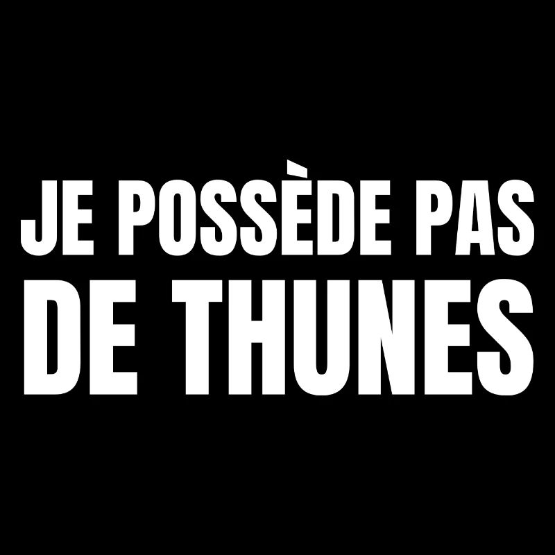 je possède pas de thunes