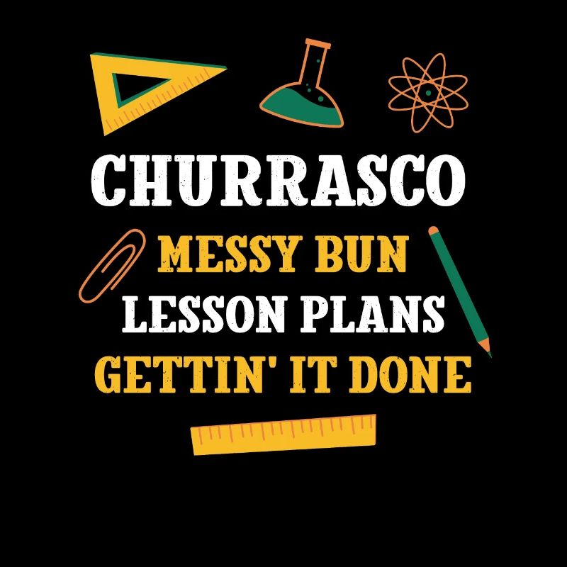 Churrasco Messy Bun Lesson Plans Funny Teacher