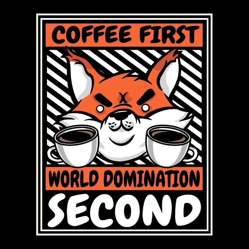 Coffee First Then World Domination Second Red Fox