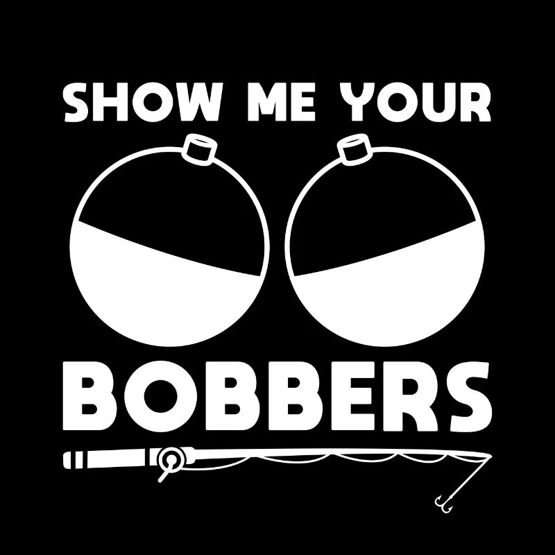 Show Me Your Bobbers